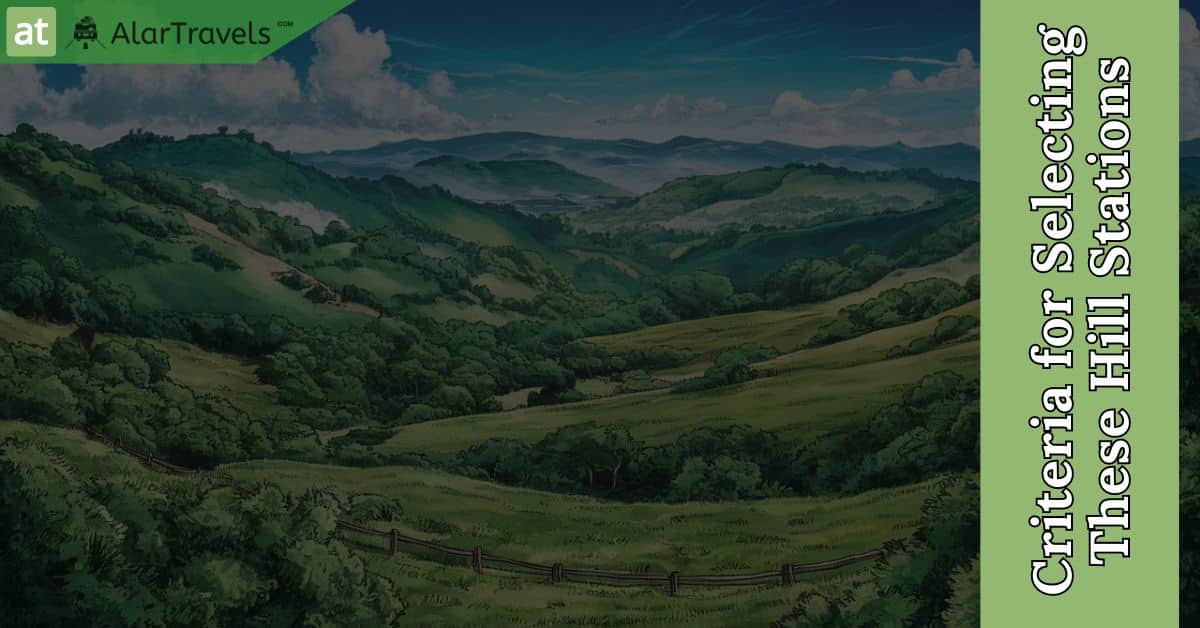 Criteria for Selecting These Hill Stations- Offbeat Hill Stations Near Kolkata