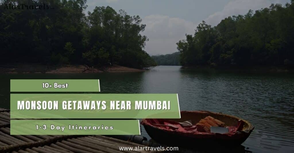 10+ Monsoon Getaways Near Mumbai 1‑3 Day Itineraries