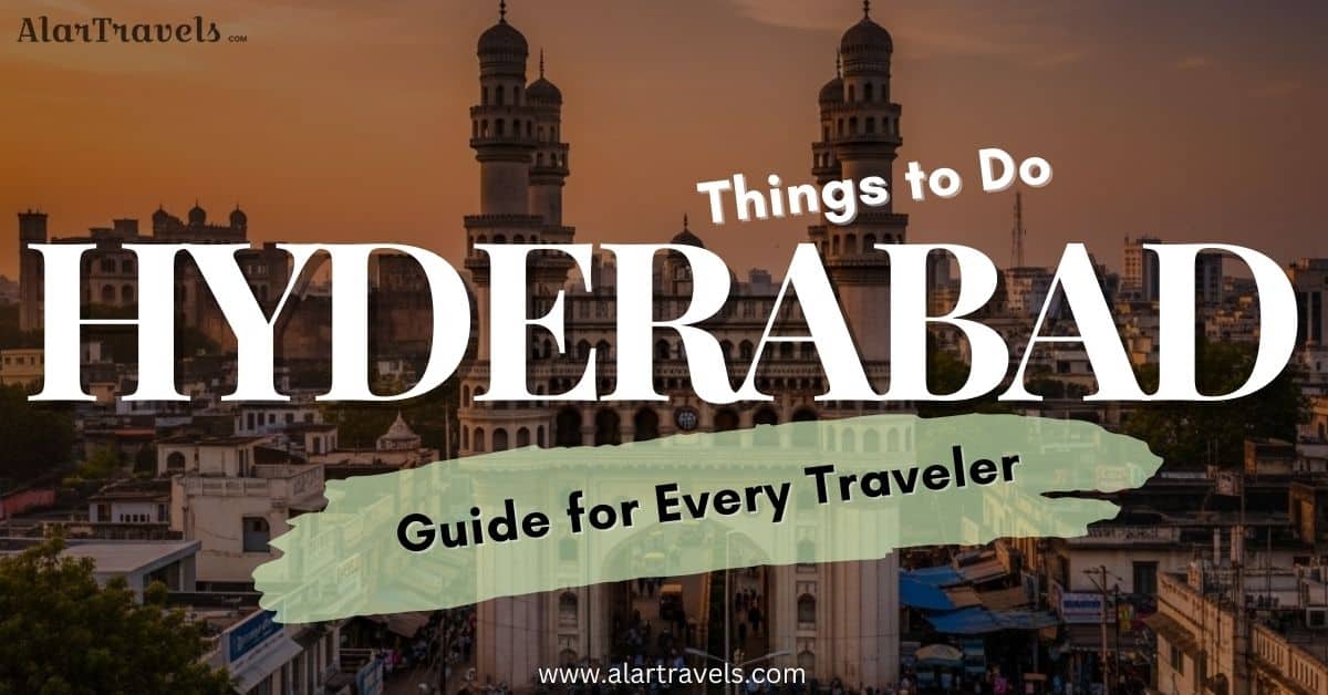 Things to Do in Hyderabad 2025 Guide for Every Traveler
