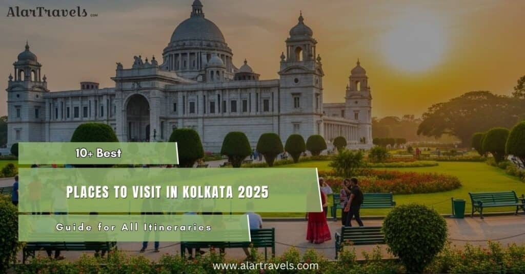 10+ Best Places to Visit in Kolkata 2025 - Guide for All Itineraries
