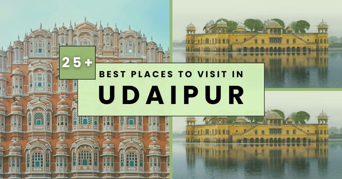Places to Visit in Udaipur 25 Best Attractions, Timings, Entry Fees & Local Tips