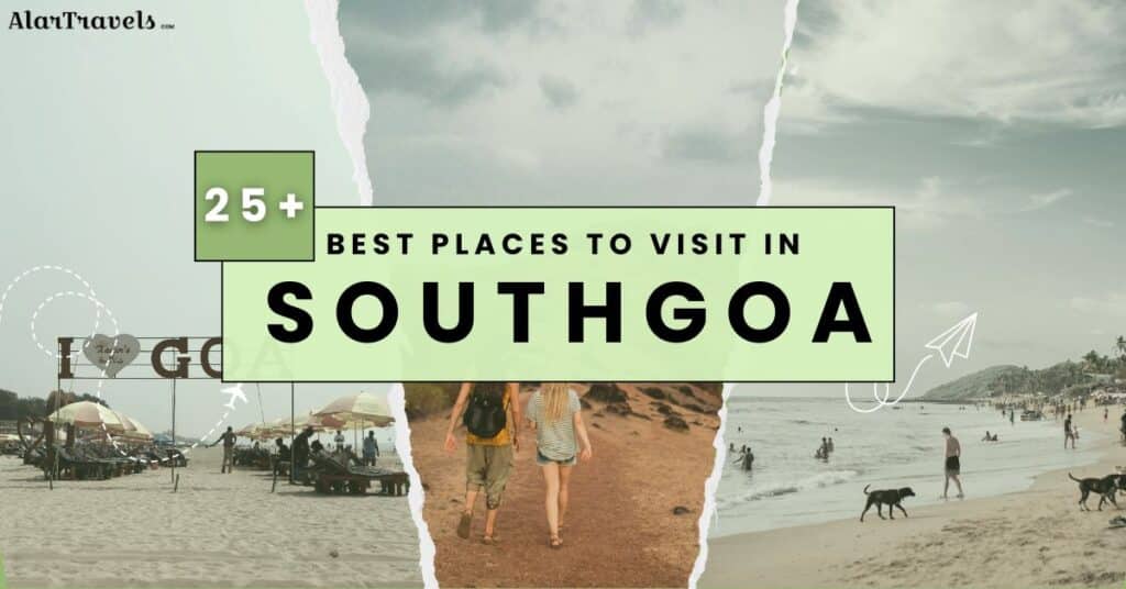 25 Best Places to Visit in South Goa 2026