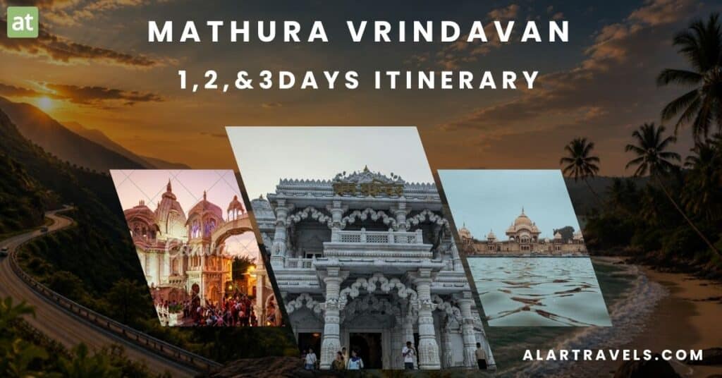 Mathura Vrindavan Itinerary 1 2 3 Days