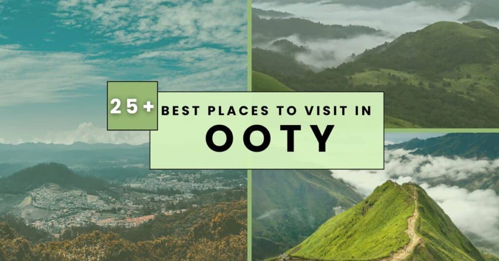 Places to Visit in Ooty 25 Best Attractions 2026 Guide