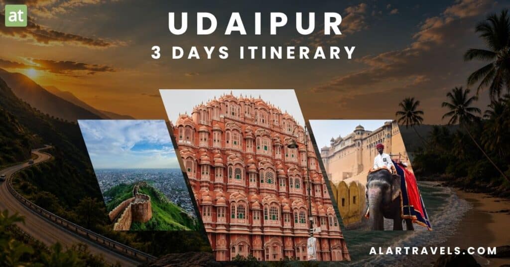 Udaipur Itinerary for 3 Days2N3D Plan