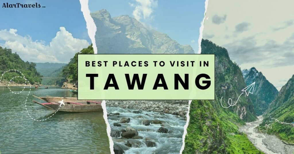 Best Places to Visit in Tawang Attractions Travel Time and Tips