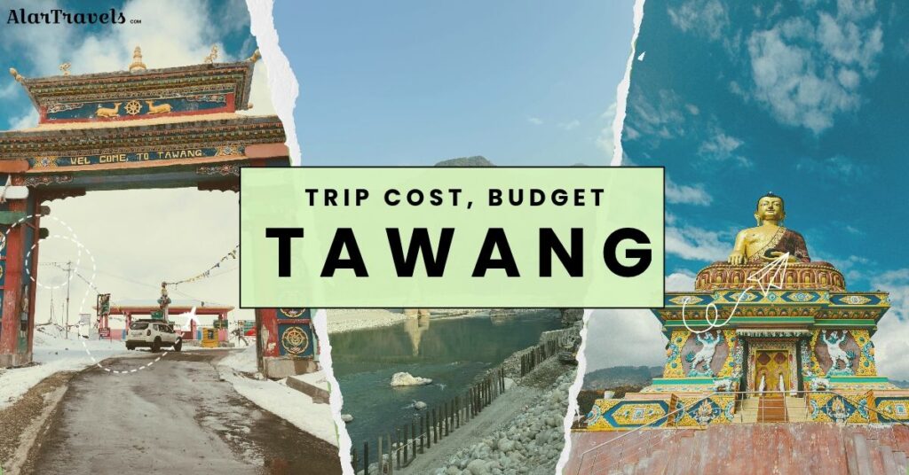 Tawang Trip Cost Budget Mid Range and Comfortable Travel