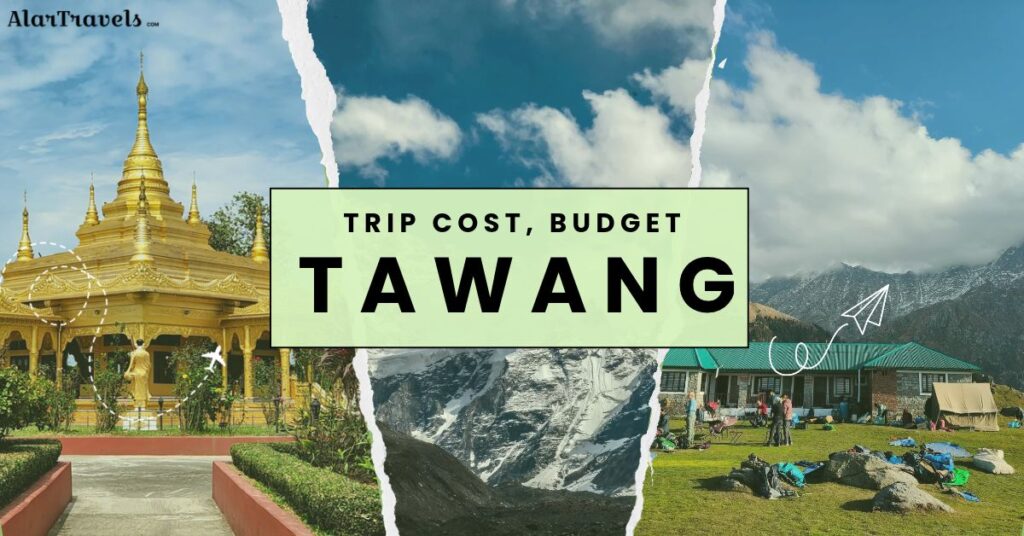Tawang Trip Cost_ Budget, Mid-Range and Comfortable Travel